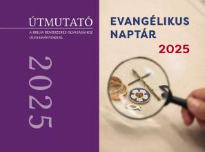 Kapható a 2025-ös bibliaolvasó Útmutató és Evangélikus naptár